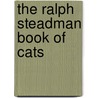 The Ralph Steadman Book of Cats by Ralph Steadman