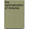 The Rationalization of Miracles door Paolo Parigi