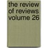 The Review of Reviews Volume 26