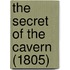 The Secret Of The Cavern (1805)