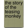The Story of the Teasing Monkey door Helen Bannerman