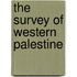 The Survey of Western Palestine
