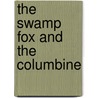 The Swamp Fox and the Columbine door John J. Koblas