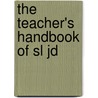 The Teacher's Handbook Of Sl Jd by Salomon Otto 1849-1907