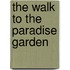 The Walk to the Paradise Garden