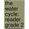 The Water Cycle: Reader Grade 2 door Hsp