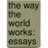 The Way the World Works: Essays door Nicholsen Baker