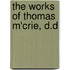 The Works of Thomas M'Crie, D.D