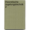 Theoretische Regelungstechnik 2 door Günter Ludyk