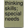 Thinking Skills; Special  Needs door Linda Wheeler