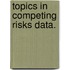 Topics In Competing Risks Data.