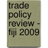 Trade Policy Review - Fiji 2009
