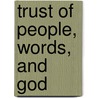 Trust of People, Words, and God door Joseph J. Godfrey