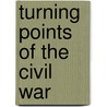 Turning Points Of The Civil War by James A. Rawley