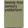 Twenty-First Century Yiddishism by Tatjana Soldat-Jaffe