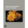 Two Saxon Maidens; Gytha Elgiva by United States Government