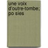 Une Voix D'Outre-Tombe; Po Sies