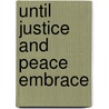Until Justice and Peace Embrace door Nicholas P. Wolterstorff