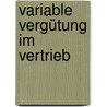 Variable Vergütung Im Vertrieb door Heinz-Peter Kieser