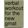Verbal Workout For The New Gmat by Princeton Review