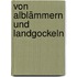 Von Alblämmern und Landgockeln