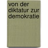 Von Der Diktatur Zur Demokratie door Wolfgang Merkel