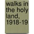 Walks in the Holy Land, 1918-19