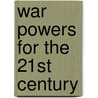 War Powers for the 21st Century door United States Congressional House