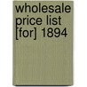 Wholesale Price List [For] 1894 door Grange Wholesale Supply Co