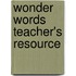 Wonder Words Teacher's Resource