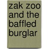 Zak Zoo And The Baffled Burglar by Justine Smith