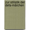 Zur Stilistik Der Defa-märchen by Patricia Kümpel