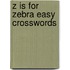 Z Is For Zebra Easy Crosswords