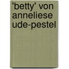 'Betty' von Anneliese Ude-Pestel by Marlen Berg