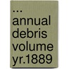 ... Annual Debris Volume Yr.1889 by Purdue University