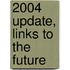 2004 Update, Links to the Future
