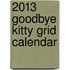 2013 Goodbye Kitty Grid Calendar