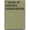7 Kinds Of Ordinary Catastrophes by Amber Kizer