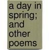 A Day in Spring; And Other Poems by Richard Westall