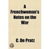 A Frenchwoman's Notes on the War