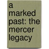 A Marked Past: The Mercer Legacy door Leslie Deaton