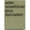 Adac Reiseführer Plus Dalmatien by Rainer H�h