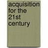 Acquisition for the 21st Century by United States Government