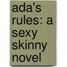 Ada's Rules: A Sexy Skinny Novel by Alice Randall
