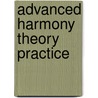 Advanced Harmony Theory Practice door Robert W. Ottman