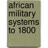 African Military Systems To 1800