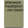 Afterwork Meditation - Zen Basic by Andreas Harde