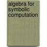 Algebra for Symbolic Computation door Antonio Machi