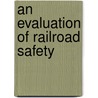 An Evaluation of Railroad Safety door United States Congress Office of