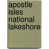 Apostle Isles National Lakeshore by National Geographic Maps